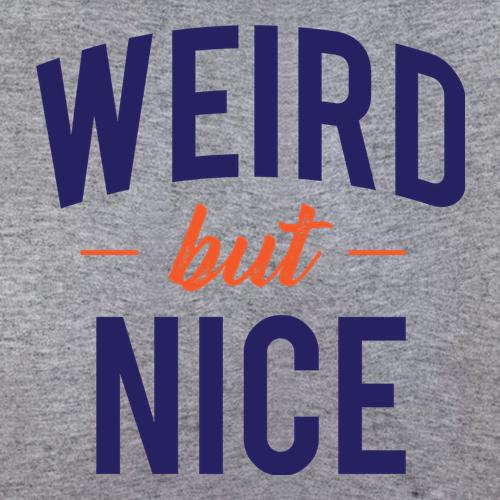 Weird But Nice t shirt
